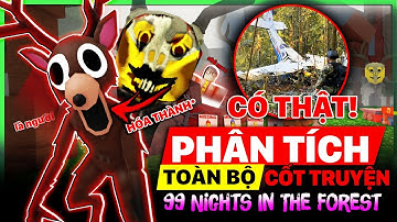 GIẢI THÍCH TOÀN BỘ CỐT TRUYỆN KINH HOÀNG ĐẰNG SAU TỰA GAME 99 NIGHTS IN THE FOREST..