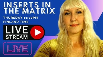 Inserts into the Matrix - Stellar Navigation 3 - LIVE WITH GOSIA (Extraterrestrial Technology)