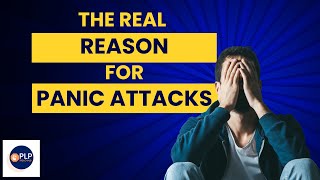 The Real Reason for Panic Attacks @PLPSolutions