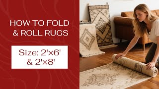 HOW TO FOLD& ROLL 2'x6' & 2'x8' RUGS