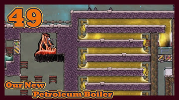 Our New Petroleum Boiler | 49 | Oxygen Not Included | ONI Redux | All Achievements
