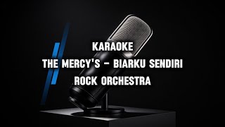 The Mercy's - Biarku Sendiri Karaoke Rock Orchestra F