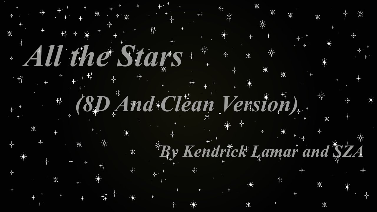 All the Stars by Kendrick Lamar and SZA (8D and Clean Version)