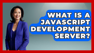 What Is A JavaScript Development Server? - JavaScript Toolkit