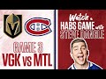 Re-Watch Vegas Golden Knights vs. Montreal Canadiens Game 3 LIVE w/ Steve Dangle