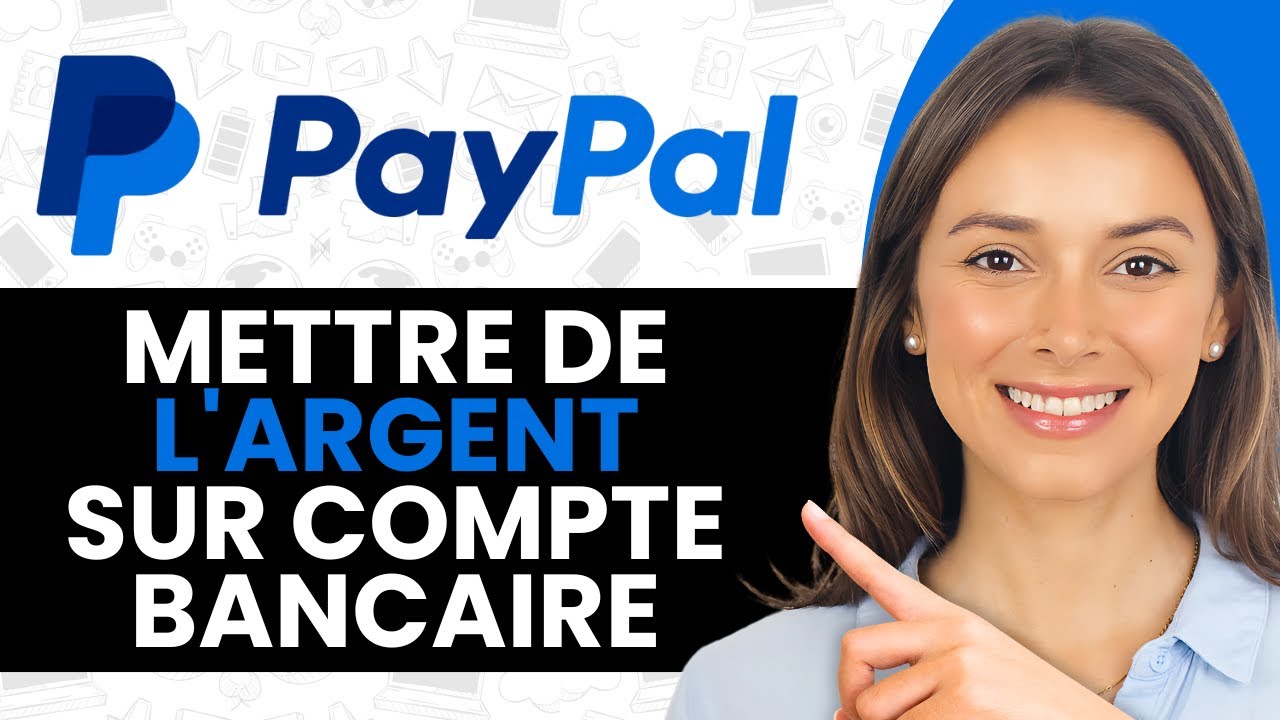 Comment Mettre de L’Argent PayPal Sur Compte Bancaire - YouTube