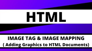 IMAGE TAG & IMAGE MAPPING:  Adding Graphics to HTML Documents