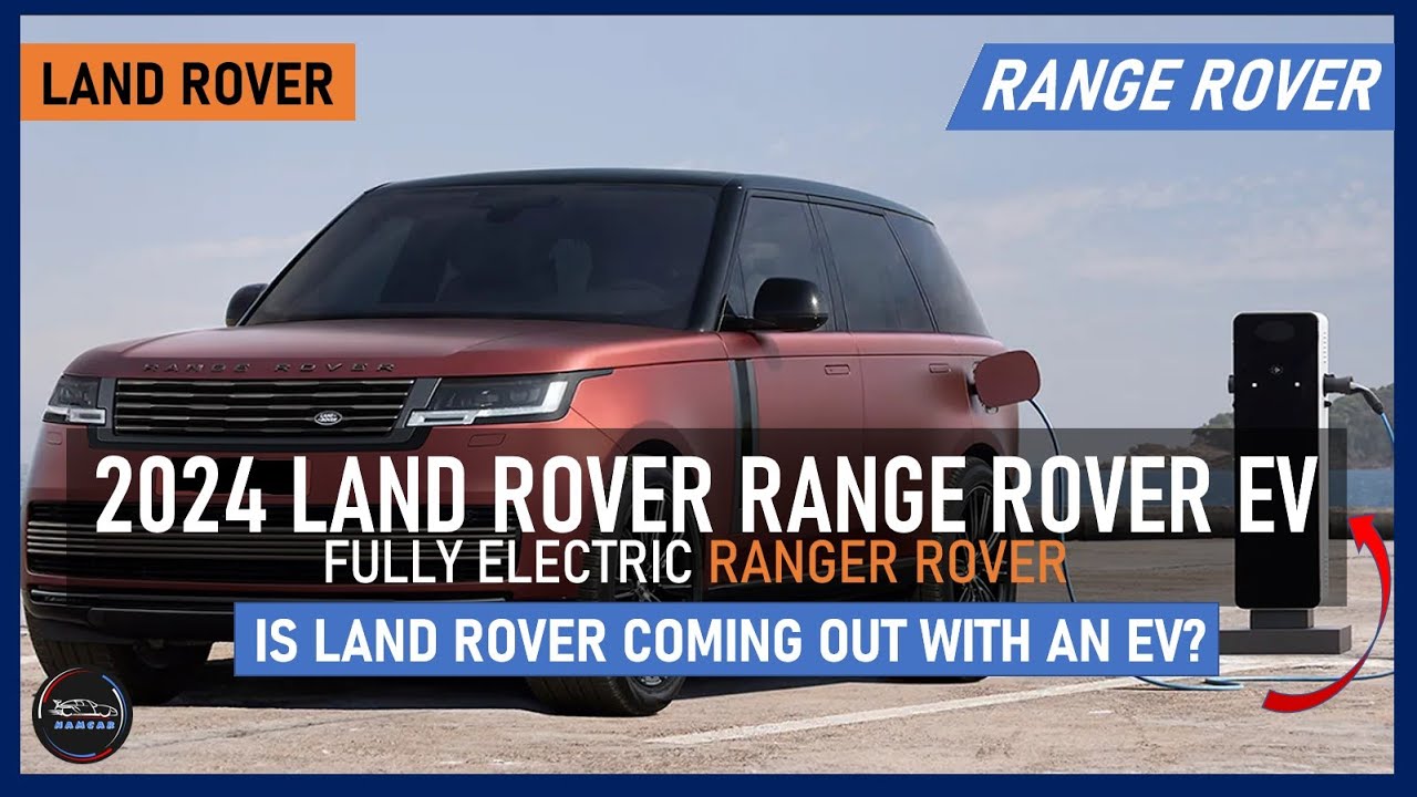 ⁣2024 Land Rover Range Rover EV: Land Rover Officially Announces Fully Electric