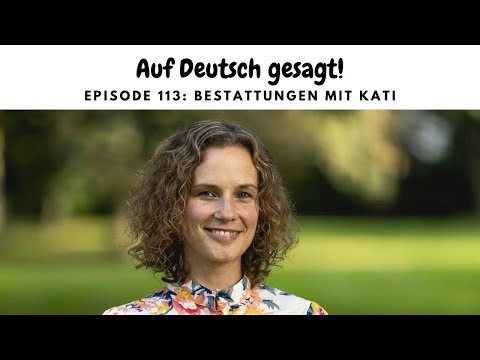 Episode 113: Bestattungen mit Kati