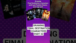 Drawing Final Destination Characters Part 32