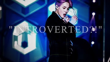 Jimin  ❝...INTROVERTED?! WHERE?❝   FMV