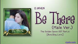 O.WHEN (오왠) - Be There (Male Ver.)[The Golden Spoon OST Part.4] [Color_Coded_Rom|Eng Lyrics]