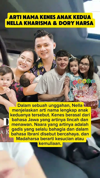 Arti Nama Kenes Anak Kedua Nella Kharisma & Dory Harsa