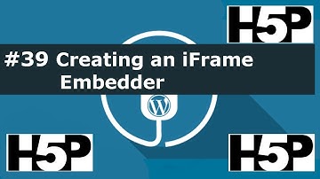 #39 interactive student activities -  H5P Creating an iFrame Embedder (WP) Tutorial