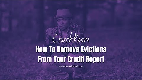 How To Remove Evictions From Your Credit Reports