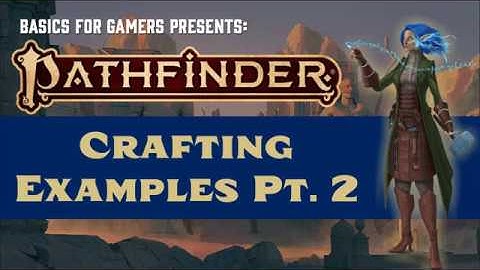 Pathfinder (2e): Basics of Crafting Part 2 Examples (Runes, Magic Items and Precious Materials)