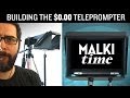 $0.00 DIY TELEPROMPTER. It's Malki Time.