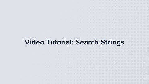 Video Tutorial: Search Strings
