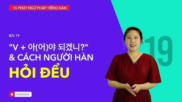 Học tiếng Hàn 2021 | NGỮ PHÁP TIẾNG HÀN GIAO TIẾP - BÀI #19 | Hỏi kháy như người Hàn Quốc