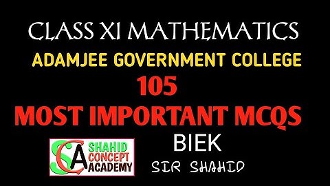 XI Mathematics|| Most Important 105 MCQs Adamjee Government College