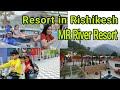 Budget friendly resort in rishikesh mr river resort in rishikesh rishikesh resort mohan chatti