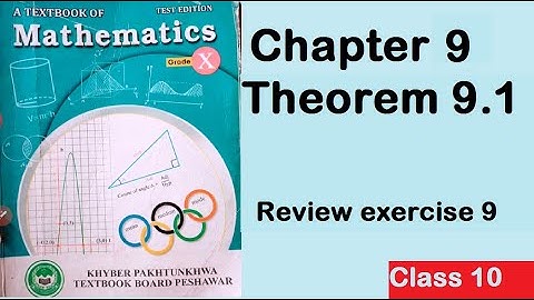 Theorem 9.1 and Review Exercise 9. Class 10