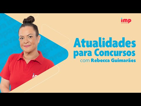 Atualidades para Concursos com Rebecca Guimarães