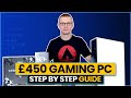 £450 Gaming PC Build Guide - Step by Step with Benchmarks