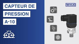 Capteur de pression A-10 | Fiabilité et qualité mondiales, dans de nombreuses configurations