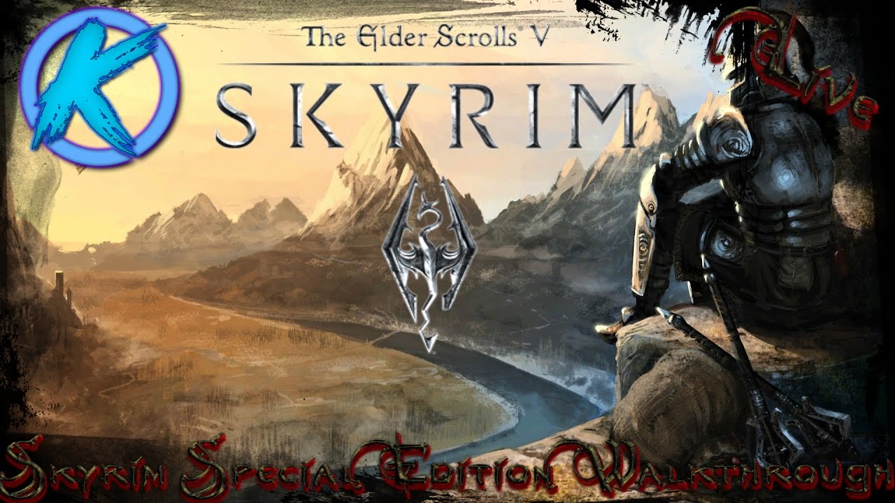 The Elder Scrolls V: Skyrim Special Edition Walkthrough Live! - YouTube
