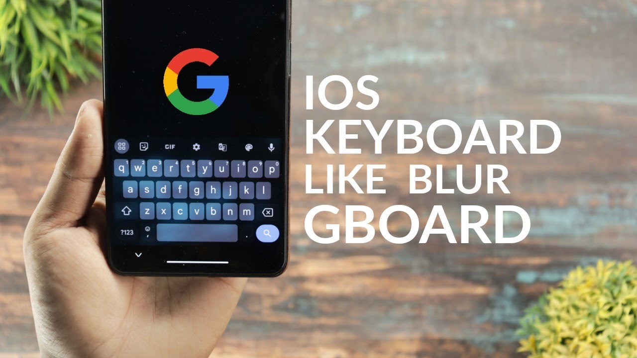 iOS Keyboard Like Blur On Gboard No Root Needed YouTube