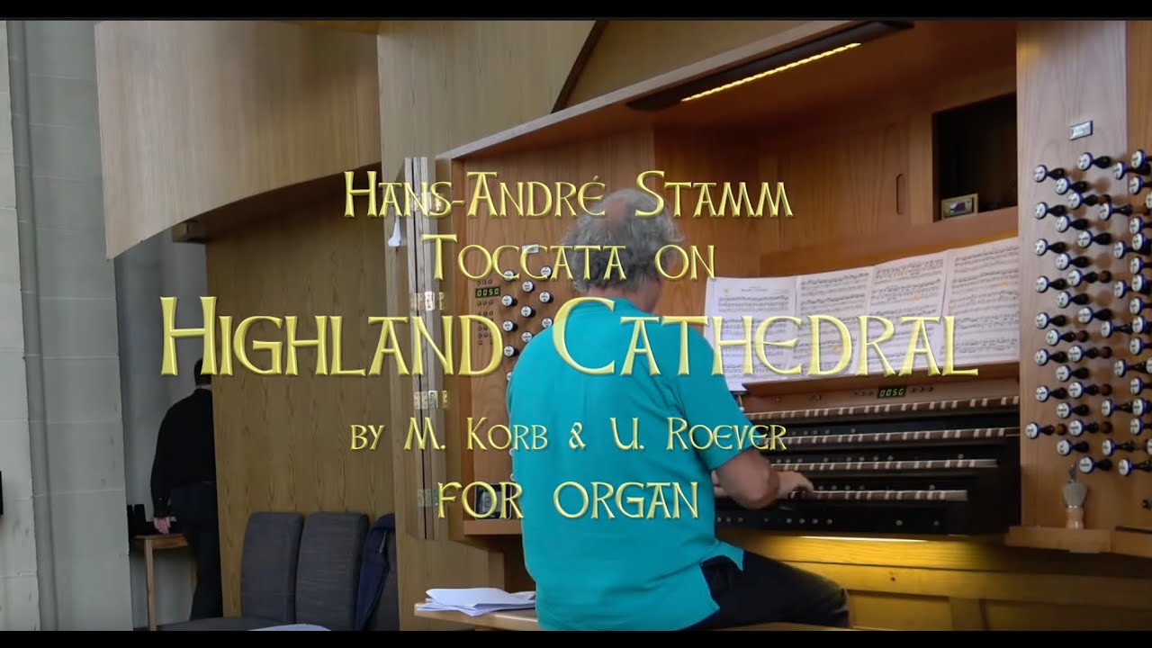 Toccata on Highland Cathedral for organ by Hans-André Stamm