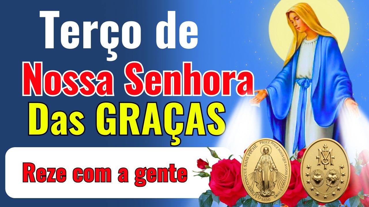 🌻📿TERÇO DE NOSSA SENHORA DAS GRAÇAS GRAÇAS | Cura da Ansiedade, Depressão e Males