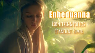 Enheduanna: Pioneering Poetess of Ancient Sumer #ancienthistory #historicalfigures #sumerianrecords