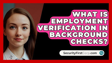 What Is Employment Verification In Background Checks? - SecurityFirstCorp.com