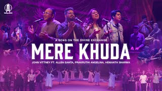 John Vittney - Mere Khuda (Feat. Allen Ganta, Prakruthi, Hemanth) | Hindi Christian Worship Song |4k