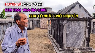 Chuyện huyền bí xoay quanh Lăng Mộ Cổ con trai vua Gia Long giàu có nhất triều Nguyễn