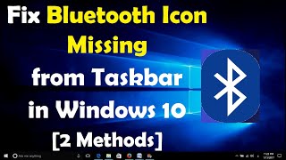 how to fix bluetooth icon missing from taskbar in windows 10 [2 methods]