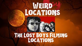 The Filming Locations of the iconic ‘Lost Boys’ movie.