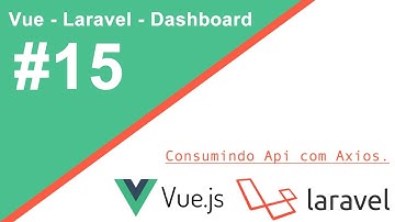#15 Consumindo API Axios - Pegando informações de uma API REST com Axios e Vue JS - Parte 2.