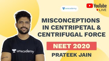 Misconceptions of centrifugal & centripetal force | NEET 2020 | Prateek Jain | Unacademy Sapiens
