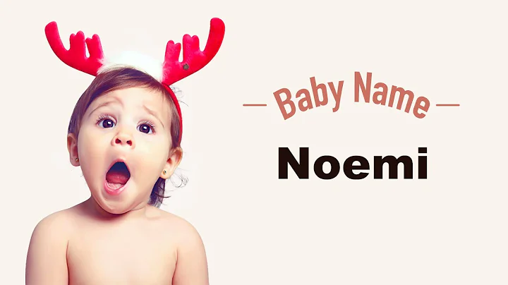 Noemi - Girl Baby Name Meaning, Origin and Popularity