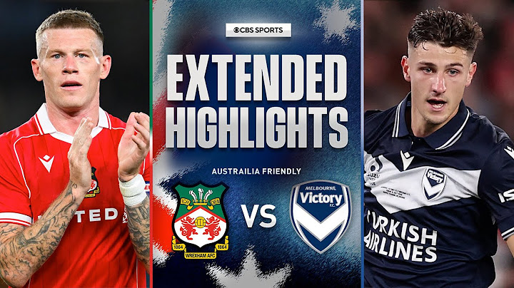 Wrexham AFC vs. Melbourne Victory: Extended Highlights | AU/Sydney Super Cup | CBS Sports Golazo