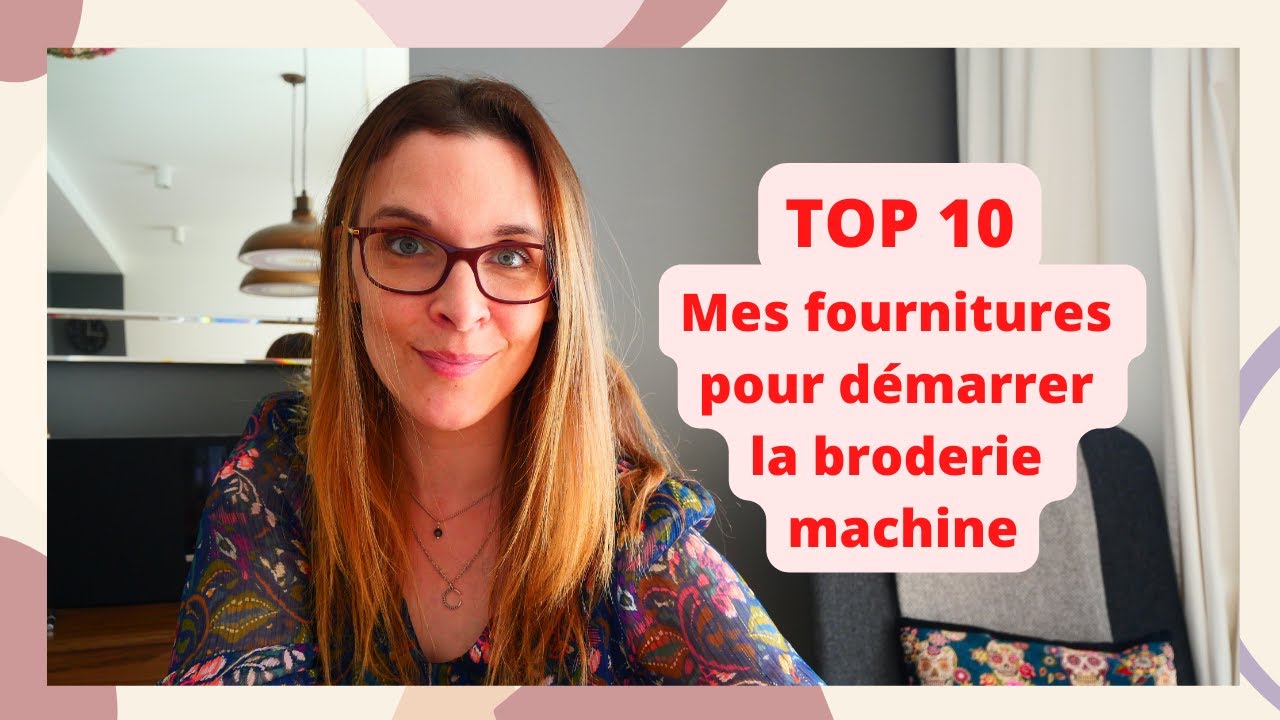 Top 10 des fournitures indispensables pour démarrer la broderie machine !