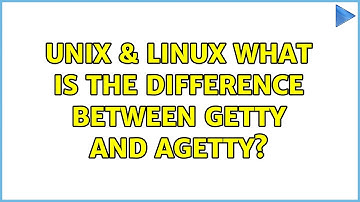 Unix & Linux: What is the difference between getty and agetty? (2 Solutions!!)