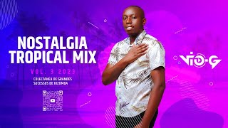 DJ Vio-G Nostalgia Tropical Vol.3 2023 (Colectánea dos grandes sucessos da Kizomba) #kizomba #semba