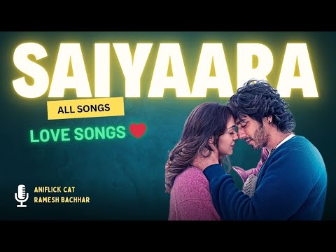 Saiyaara Movie All Songs|Jaukebox | Shiv-Kanya Lo-fi|#song #jukebox #yrf #lovesong #love #music