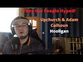 They Got People Hyped! / Upchurch &amp; Adam Calhoun - Hooligan (Reaction)