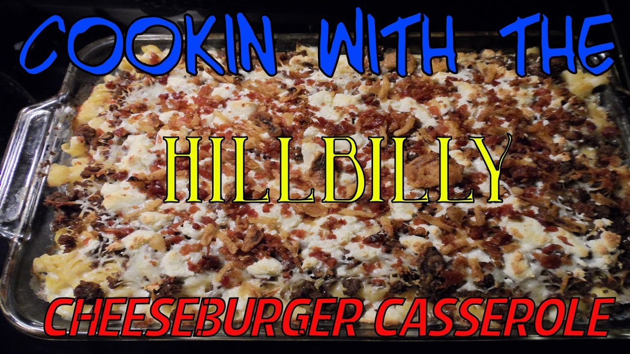 Cooking With The Hillbilly Cheeseburger Casserole YouTube