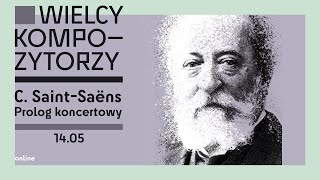 Prolog koncertowy [Wieczór francuski / C. Saint-Saëns], Wielcy kompozytorzy, wielkie jubileusze